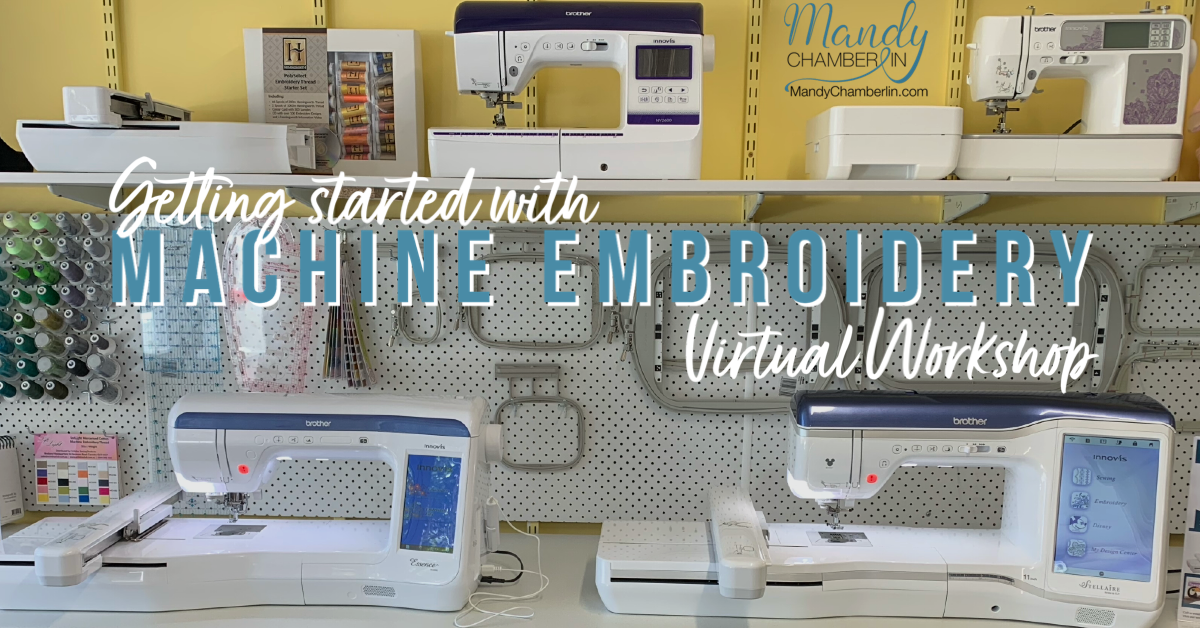 Getting Started with Machine Embroidery VIRTUAL Workshop - March 2024